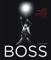 book Boss: Bruce Springsteen and the E Street Band: the illustrated history