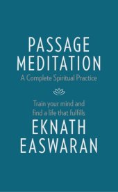 book Passage Meditation - A Complete Spiritual Practice: Train Your Mind and Find a Life that Fulfills