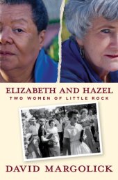 book Elizabeth and Hazel: two women of Little Rock