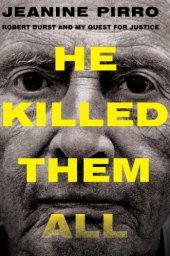 book He killed them all: Robert Durst and my quest for justice