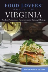 book Food lovers' guide to Virginia: the best restaurants, markets & local culinary offerings