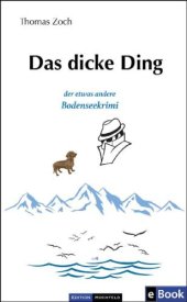 book Das dicke Ding: der etwas andere Bodenseekrimi