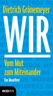 book Wir: Vom Mut zum Miteinander: Ein Manifest