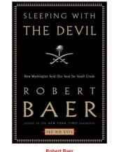 book Sleeping with the devil: how Washington sold our soul for Saudi crude