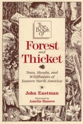 book The book of forest and thicket: trees, shrubs, and wildflowers of eastern North America