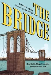 book The Bridge: How the Roeblings Connected Brooklyn to New York