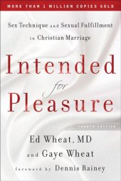 book Intended for pleasure: sex technique and sexual fulfillment in Christian marriage