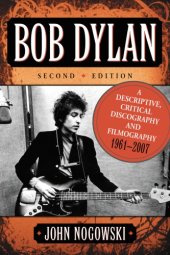 book Bob Dylan: a descriptive, critical discography and filmography, 1961-1993