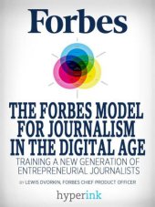 book The Forbes model for journalism in the digital age: training a new generation of entrepreneurial journalists