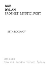 book Bob Dylan: prophet, mystic, poet