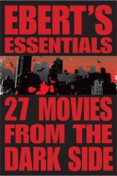 book 27 Movies from the Dark Side: Ebert's Essentials