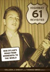 book Highway 61 revisited: Bob Dylan's road from Minnesota to the world