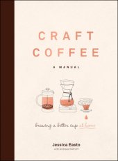 book Craft coffee: a manual: brewing a better cup at home