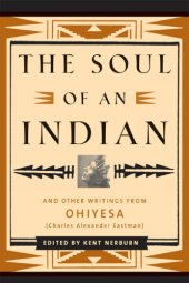 book The soul of an Indian: and other writings from Ohiyesa (Charles Alexander Eastman)