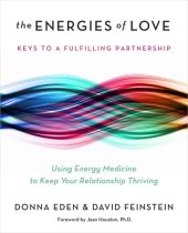 book The energies of love: using energy medicine to keep your relationship thriving