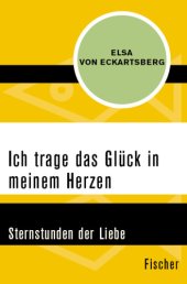 book Ich trage das Glück in meinem Herzen Sternstunden der Liebe