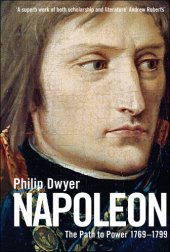 book Napoleon v 1: the path to power, 1769-1799