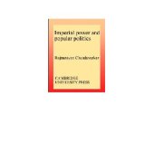 book Imperial Power and Popular Politics: Class, Resistance and the State in India, 1850-1950