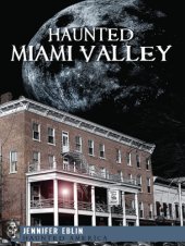 book Haunted Miami Valley, Ohio