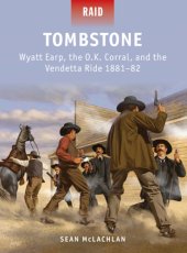 book Tombstone: Wyatt Earp, the OK Corral and the Vendetta Ride 1881-82