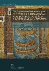 book Chi fa questo camino è ben navigato. Culturas e Dinâmicas nos Portos de Itália e Portugal (Séculos XV-XVI)