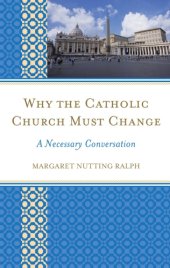 book Why the Catholic church must change: a necessary conversation