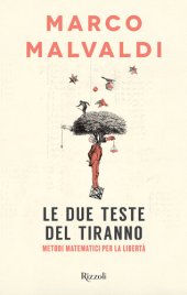 book Le due teste del tiranno. Metodi matematici per la libertà