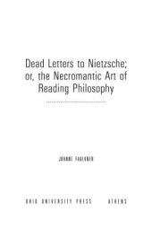 book Dead letters to Nietzsche or, The necromantic art of reading philosophy