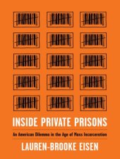 book Inside private prisons: an American dilemma in the age of mass incarceration