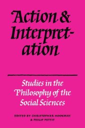 book Action and Interpretation: Studies in the Philosophy of the Social Sciences