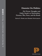 book Einstein on politics: his private thoughts and public stands on nationalism, Zionism, war, peace and the bomb