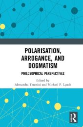 book Polarisation, Arrogance, and Dogmatism: Philosophical Perspectives