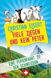 book Viele Ziegen und kein Peter Eine Ferienfahrt zu den Schweizern