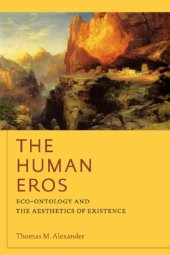 book The human eros eco-ontology and the aesthetics of existence