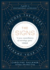 book The signs: decode the stars, reframe your life