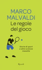 book Le regole del gioco. Storie di sport e altre scienze inesatte