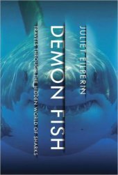 book Demon Fish: Travels Through the Hidden World of Sharks