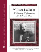 book Critical companion to William Faulkner a literary reference to his life and work