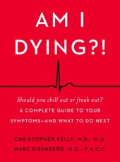 book Am I dying?!: a complete guide to your symptoms -- and what to do next