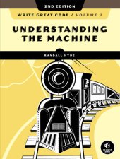 book Understanding the machine: Write Great Code, Volume 1