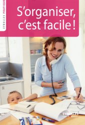 book S'organiser, c'est facile!: [guide pratique à l'usage des femmes]