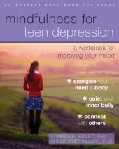 book Mindfulness for teen depression: a workbook for improving your mood