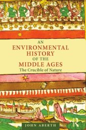 book An environmental history of the Middle Ages: the crucible of nature