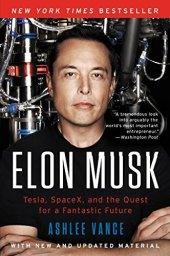 book Elon Musk: Tesla, SpaceX, and the Quest for a Fantastic Future