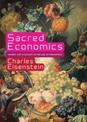 book Sacred economics: money, gift, & society in the age of transition