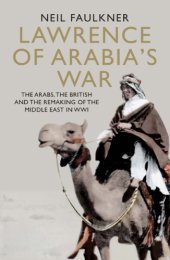 book Lawrence of Arabia's war: the Arabs, the British and the remaking of the Middle East in WWI