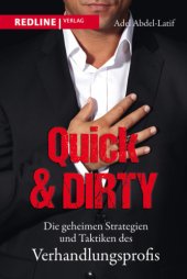 book Quick et Dirty: die geheimen Strategien und Taktiken des Verhandlungsprofis