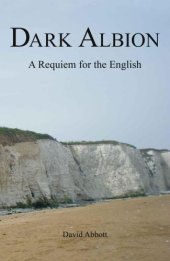 book Dark Albion: A Requiem for the English