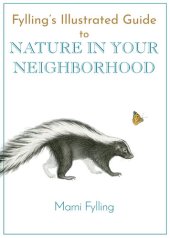 book Fylling's Illustrated Guide to Nature in Your Neighborhood