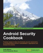 book Android security cookbook: practical recipes to delve into Android's security mechanisms by troubleshooting common vulnerabilities in applications and Android OS versions